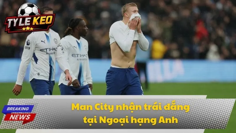 Man City nhận trái đắng tại Ngoại hạng Anh