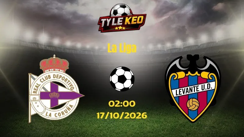 Soi kèo Deportivo vs Levante - 02h00 ngày 17/10/2026 | La Liga
